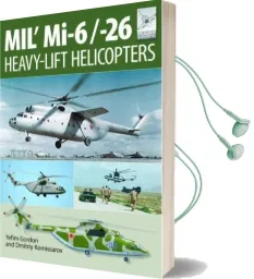 Flight Craft 10: Mil' Mi-6/-26: Heavy Lift Helicopters Audiobook download free by Yefim Gordon