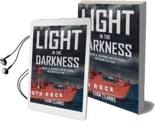 Light in the Darkness: A History of Lightships and the People who Served on Them Audiobook download free by Liam Clarke