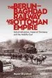 Audiobook The Berlin-Baghdad Railway and the Ottoman Empire: Industrialization, Imperial Germany and the Middle East author Murat Ozyuksel