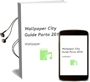 Wallpaper* City Guide Porto 2016 Audiobook download free by Wallpaper*