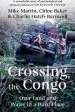 Audiobook Crossing the Congo: Over Land and Water in a Hard Place author Mike Martin