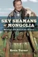 Audiobook Sky Shamans of Mongolia author Kevin Turner