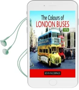 The Colours of London Buses 1970S Audiobook download free by Kevin Mccormack