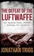 Audiobook The Defeat of the Luftwaffe: The Eastern Front 1941-45, a Strategy for Disaster author Jonathan Trigg