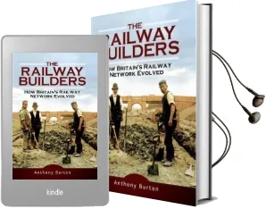 The Railway Builders: How Britain'S Railway Network Evolved Audiobook download free by Anthony Burton
