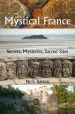 Audiobook A Guide to Mystical France: Secrets, Mysteries, Sacred Sites author Nick Inman