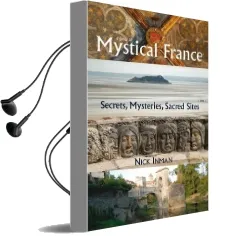 A Guide to Mystical France: Secrets, Mysteries, Sacred Sites Audiobook download free by Nick Inman