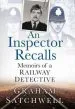 Audiobook An Inspector Recalls: Memoirs of a Railway Detective author Graham Satchwell