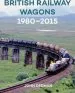 Audiobook British Railway Wagons 1980-2015 author John Dedman