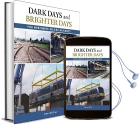 Dark Days and Brighter Days for Northern Ireland Railways Audiobook download free by Edwin Mcmillan