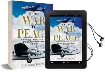 From war to Peace: A Photographer'S View of British Aviation During the 1940S Audiobook download free by Richard Riding