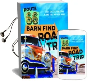 Route 66 Barn Find Road Trip: Lost Collector Cars Along the Mother Road Audiobook download free by Tom Cotter