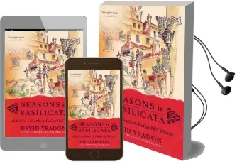 Seasons in Basilicata: A Year in a Southern Italian Hill Village Audiobook download free by David Yeadon