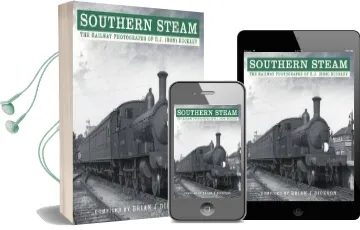 Southern Steam: The Railway Photographs of R.J. (Ron) Buckley Audiobook download free by Brian J. Dickson