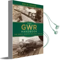 The gwr Handbook: The Great Western Railway 1923-47 Audiobook download free by David Wragg