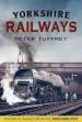 Audiobook Yorkshire Railways From the Yorkshire Post Archives author Peter Tuffrey