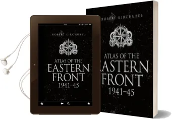 Atlas of the Eastern Front: 1941-45 Audiobook download free by Robert Kirchubel