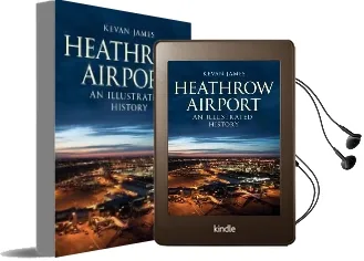 Heathrow Airport: An Illustrated History Audiobook download free by Kevan James