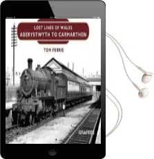 Lost Lines: Aberystwyth to Carmarthen Audiobook download free by Tom Ferris