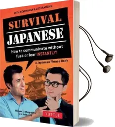Survival Japanese: How to Communicate Without Fuss or Fear Instantly! (Japanese Phrasebook) Audiobook download free by Boye Lafayette De Mente