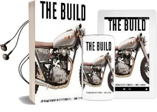 The Build: Insights From the Masters of Custom Motorcycle Design Audiobook download free by Jr. Robert Hoekman