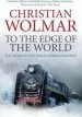 Audiobook To the Edge of the World: The Story of the Trans-Siberian Railway author Christian Wolmar