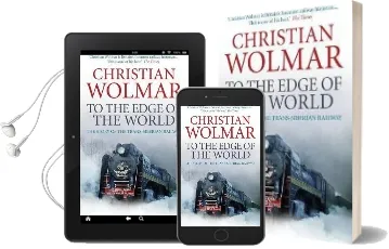 To the Edge of the World: The Story of the Trans-Siberian Railway Audiobook download free by Christian Wolmar