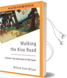 Walking the Kiso Road: A Modern-Day Exploration of old Japan Audiobook download free by Brian Nishii