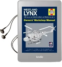 Westland Lynx Manual: 1976 Onwards (Has mk 2, mk 3 and hma mk 8 Models) Audiobook download free by Lee Howard