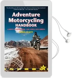 Adventure Motorcycling Handbook: A Route & Planning Guide, Asia, Africa and Latin America Audiobook download free by Chris Scott