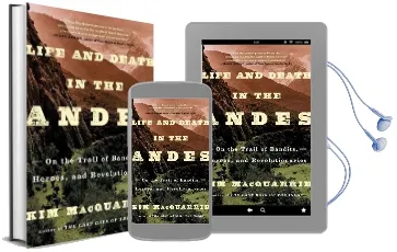 Life and Death in the Andes: On the Trail of Bandits, Heroes, and Revolutionaries Audiobook download free by Kim Macquarrie