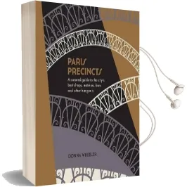 Paris Precincts: A Curated Guide to the City'S Best Shops, Eateries, Bars and Other Hangouts Audiobook download free by Donna Wheeler