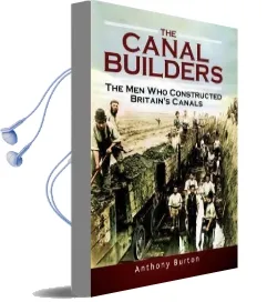 The Canal Builders: How Britain'S Canal Network Evolved Audiobook download free by Anthony Burton