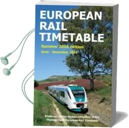 European Rail Timetable: Summer, 2016: June - December 2016 Audiobook download free by John Potter