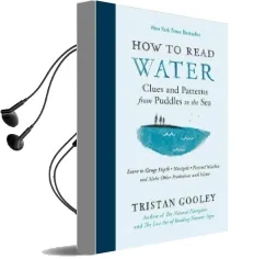 How to Read Water: Clues and Patterns From Puddles to the sea Audiobook download free by Tristan Gooley