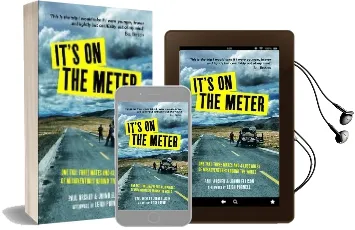 It'S on the Meter: One Taxi, Three Mates and 43,000 Miles of Misadventures Around the World Audiobook download free by Paul Archer