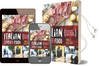 Italian Street Food: Recipes From Italy'S Bars and Hidden Laneways Audiobook download free by Paola Bacchia