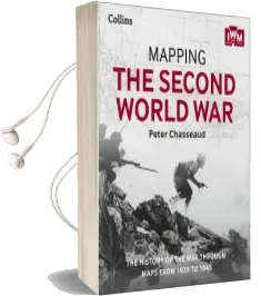 Mapping the Second World war: The History of the war Through Maps From 1939 to 1945 Audiobook download free by Peter Chasseaud