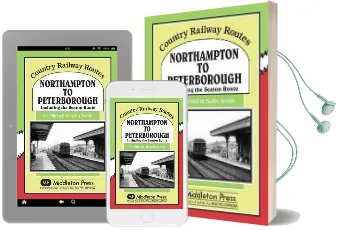 Northampton to Peterborough: Including the Seaton Route Audiobook download free by Vic Mitchell