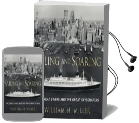 Sailing and Soaring: The Great Liners and the Great Skyscrapers Audiobook download free by William H. Miller