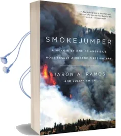 Smokejumper: A Memoir by one of America'S Most Select Airborne Firefighters Audiobook download free by Jason A. Ramos