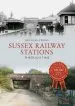 Audiobook Sussex Railway Stations Through Time author Douglas D'Enno