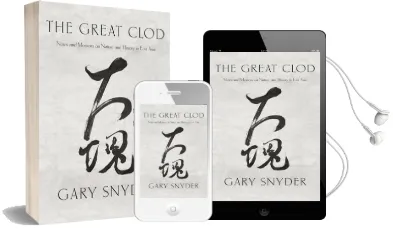 The Great Clod: Notes and Memoirs on Nature and History in East Asia Audiobook download free by Gary Snyder
