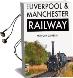 The Liverpool & Manchester Railway Audiobook download free by Anthony Dawson