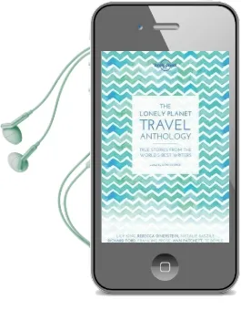 The Lonely Planet Travel Anthology: True Stories From the World'S Best Writers Audiobook download free by T. C. Boyle