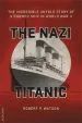 Audiobook The Nazi Titanic: The Incredible Untold Story of a Doomed Ship in World war ii author Robert P. Watson