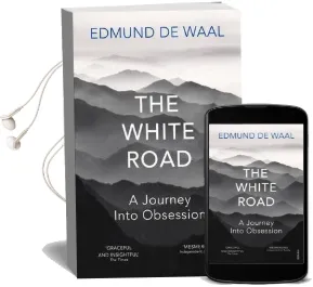 The White Road: A Pilgrimage of Sorts Audiobook download free by Edmund De Waal
