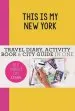 Audiobook This is my new York: Travel Diary, Activity Book & City Guide in one author Anne Van Haasteren