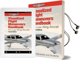 Visualized Flight Maneuvers Handbook for low Wing Aircraft: For Instructors and Students Audiobook download free by Asa Test Prep Board