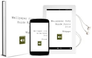 Wallpaper* City Guide Kyoto 2016 Audiobook download free by Wallpaper*